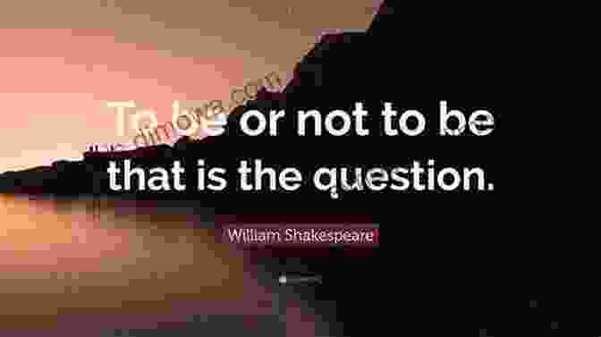 A Quote From Shakespeare's Hamlet: 'To Be Or Not To Be, That Is The Question.' Staging Shakespearean Theatre: The Essential Guide To Selecting Interpreting Producing And Directing Shakespe Are