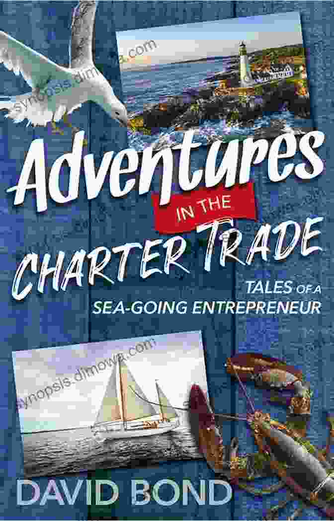 Adventures In The Charter Trade Book Cover Adventures In The Charter Trade: Tales Of A Sea Going Entrepreneur