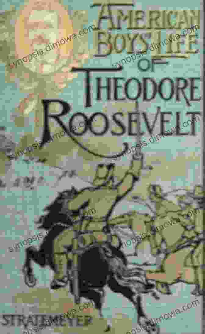 American Boys' Life Of Theodore Roosevelt Book Cover AMERICAN BOYS LIFE OF THEODORE ROOSEVELT (Illustrated)