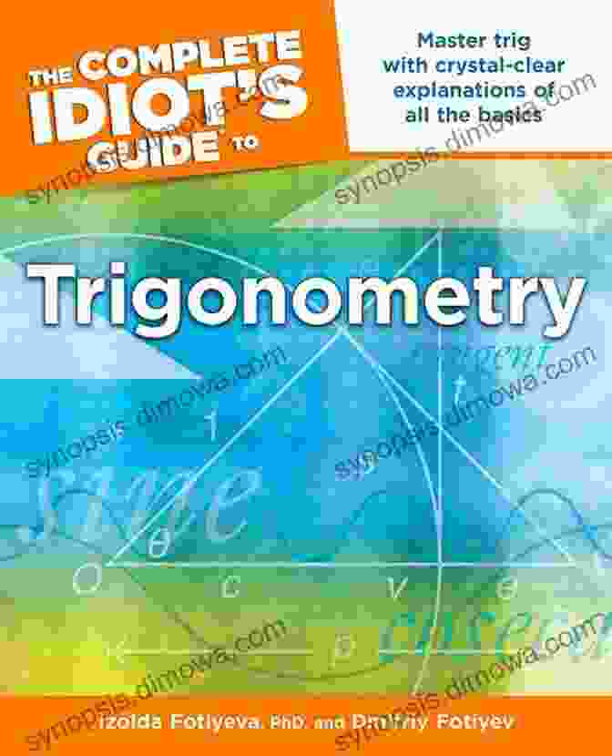 Attacking Trigonometry Problems By John Saxon: A Comprehensive Guide To Conquer Trigonometry Challenges Attacking Trigonometry Problems (Dover On Mathematics)