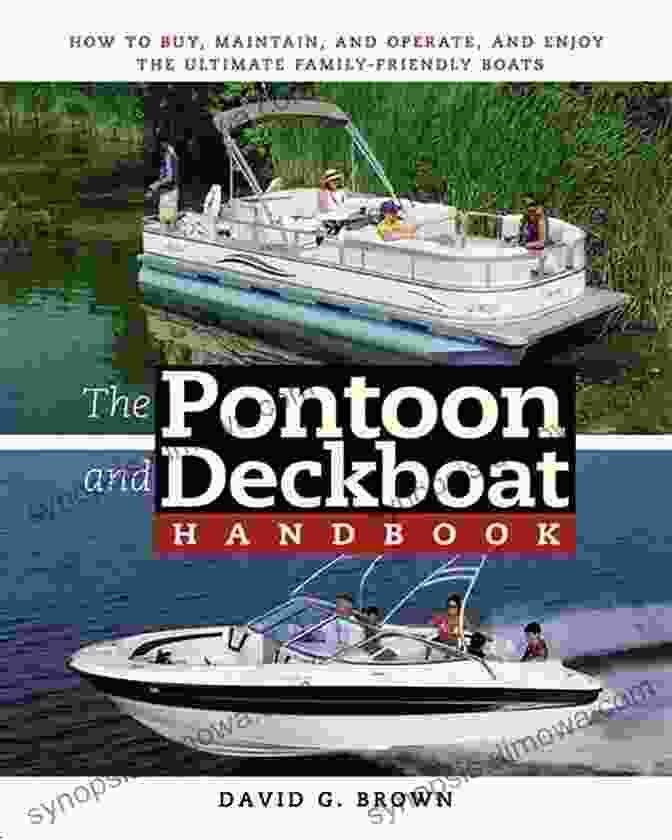 Boat Engine Maintenance The Pontoon And Deckboat Handbook: How To Buy Maintain Operate And Enjoy The Ultimate Family Boats