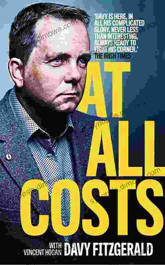 Book Cover Of 'At All Costs' By Davy Fitzgerald, Featuring A Portrait Of The Author In Hurling Gear At All Costs Davy Fitzgerald