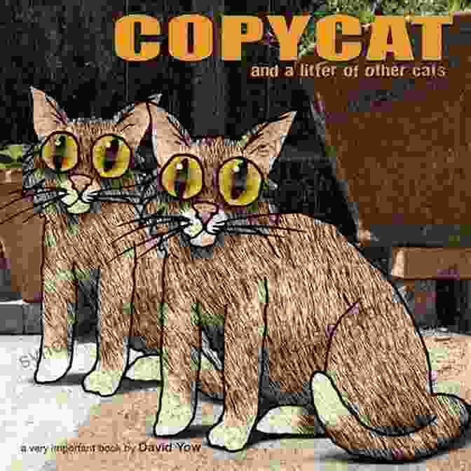 Book Cover Of 'Copycat And Litter Of Other Cats' Featuring A Group Of Adorable Cats In Various Poses Copycat: And A Litter Of Other Cats