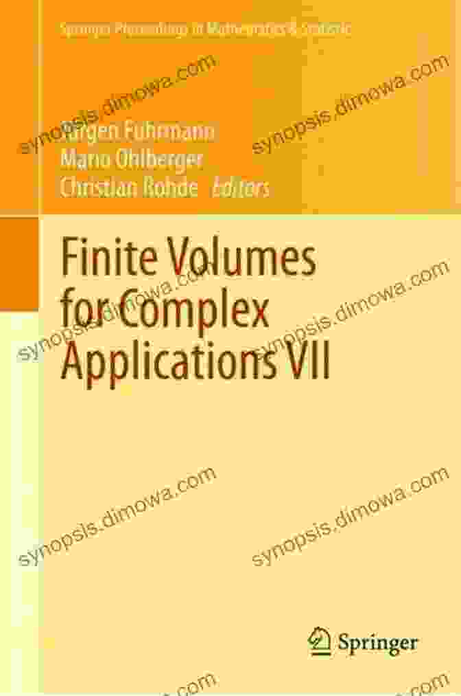 Book Cover Of 'Finite Volumes For Complex Applications VII Methods And Theoretical Aspects' Finite Volumes For Complex Applications VII Methods And Theoretical Aspects: FVCA 7 Berlin June 2024 (Springer Proceedings In Mathematics Statistics 77)