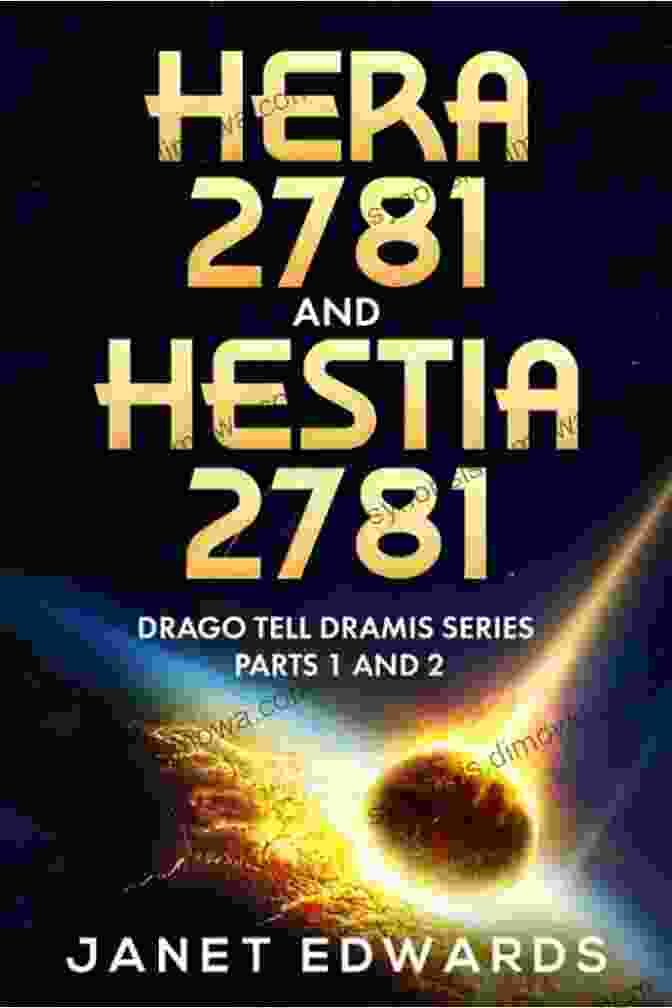 Book Cover Of Hestia 2781 Drago Tell Dramis, Depicting A Spaceship Soaring Through A Starry Void Hestia 2781 (Drago Tell Dramis 2)