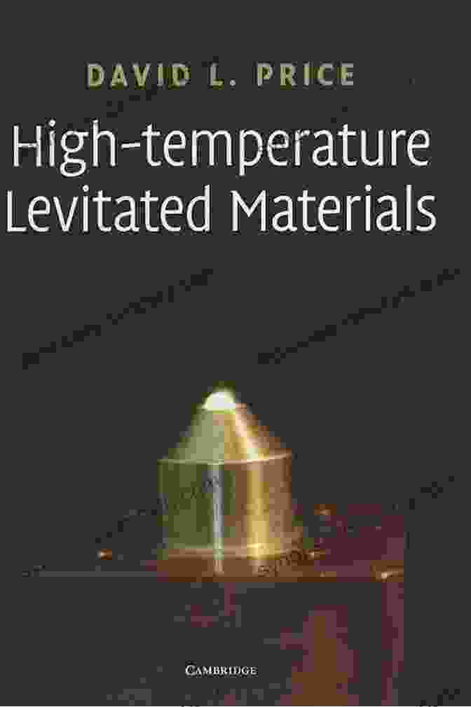 Book Cover Of High Temperature Levitated Materials By David Price High Temperature Levitated Materials David L Price