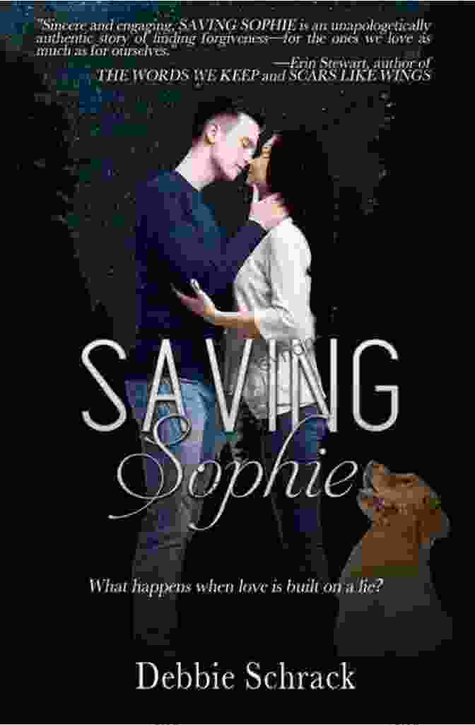 Book Cover Of Saving Sophie By Debbie Schrack, Featuring A Young Woman With Long, Flowing Hair And A Determined Expression, Standing In A Field Of Wildflowers. Saving Sophie Debbie Schrack