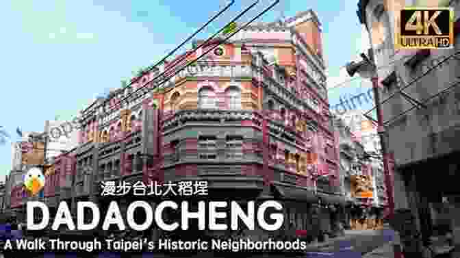 Dadaocheng Wharf, A Historical Landmark In Taipei Discovering Taipei On Foot: Walking Tours In Taipei And Northern Taiwan