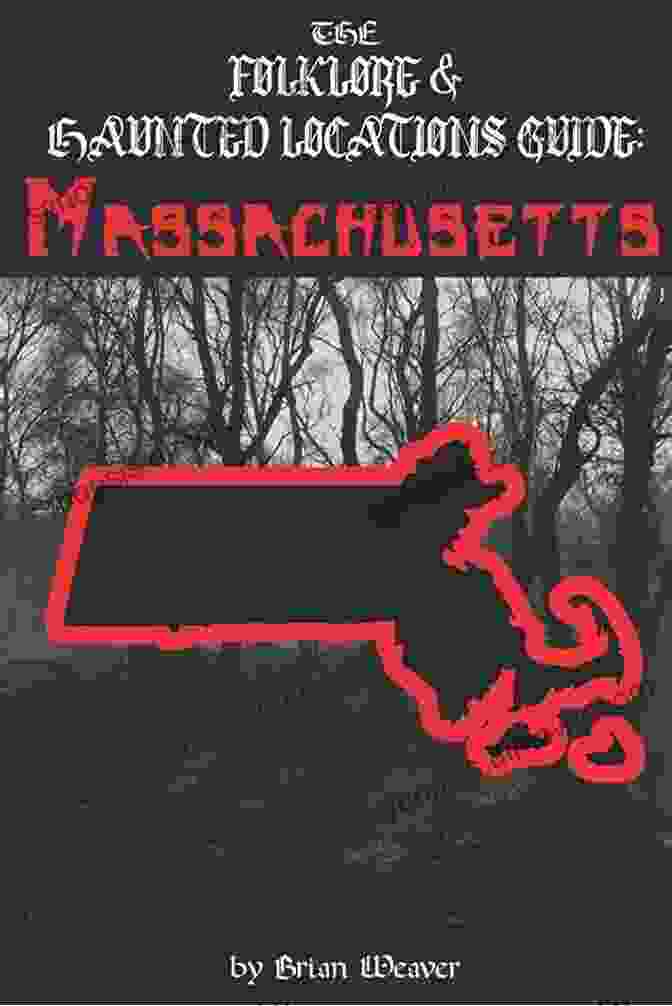 Haunted Lowell The Folklore Haunted Locations Guide: Massachusetts (The Folklore Haunted Locations Guide: USA)