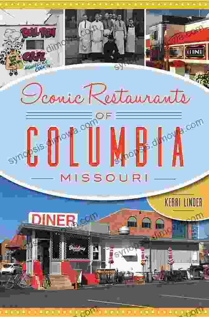 Iconic Restaurants Of Columbia, Missouri: An American Palate Iconic Restaurants Of Columbia Missouri (American Palate)