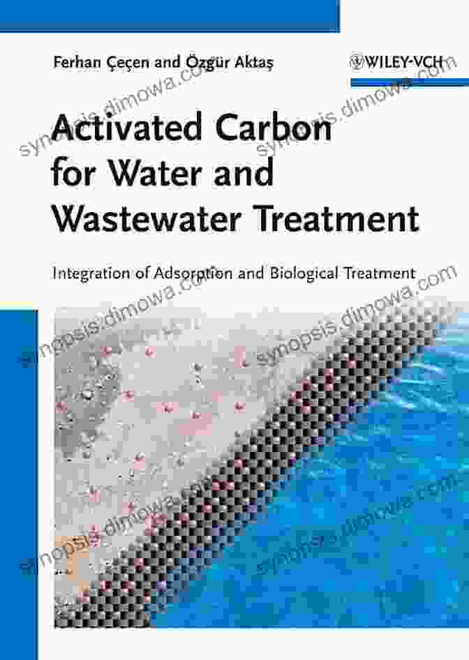 Integration Of Adsorption And Biological Treatment Book Cover Activated Carbon For Water And Wastewater Treatment: Integration Of Adsorption And Biological Treatment