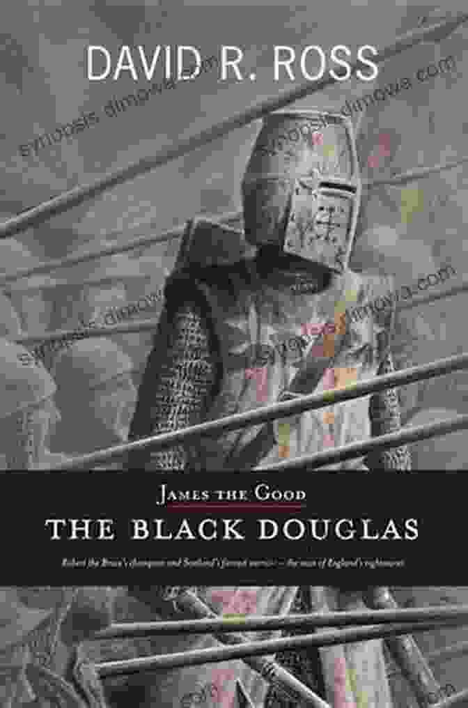 James The Good, The Black Douglas, Gripping Historical Novel By Brenda Buchanan James The Good: The Black Douglas