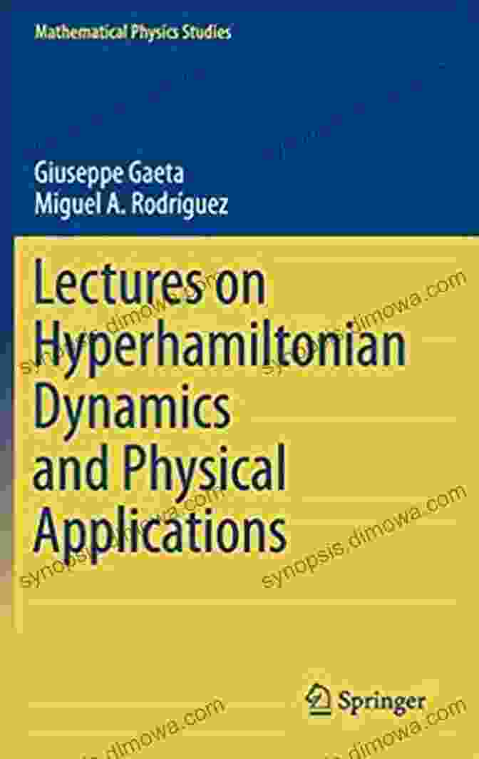 Lectures On Hyperhamiltonian Dynamics And Physical Applications Book Cover Lectures On Hyperhamiltonian Dynamics And Physical Applications (Mathematical Physics Studies)