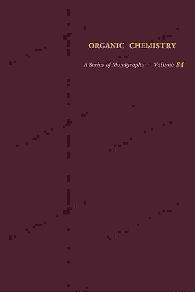 Organic Chemistry Of Monographs: Organic Functional Group Preparations Three Organic Functional Group Preparations: Organic Chemistry A Of Monographs (Organic Functional Group Preparations Three Volume Set 47)