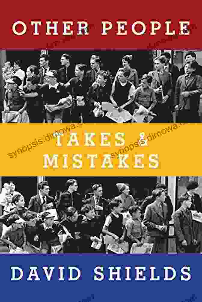 Other People's Mistakes By David Shields Other People: Takes Mistakes David Shields