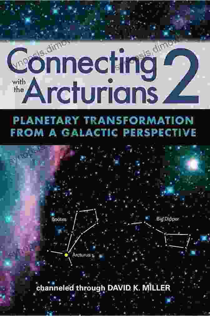 Planetary Transformation From Galactic Perspective Book Cover Connecting With The Arcturians 2: Planetary Transformation From A Galactic Perspective