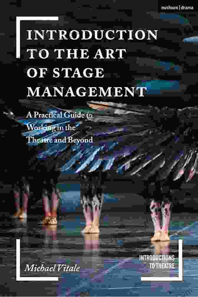 Practical Guide To Working In The Theatre And Beyond To The Art Of Stage Management: A Practical Guide To Working In The Theatre And Beyond (s To Theatre)