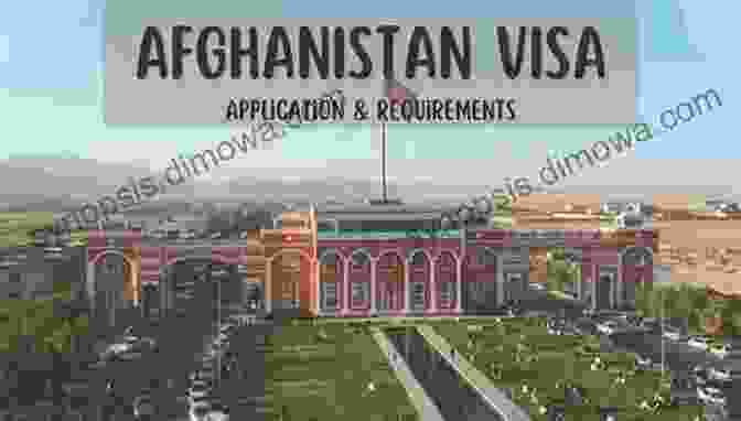 Practical Tips For Planning Your Trip To Afghanistan, Including Visa Requirements And Cultural Considerations Afghanistan Travel Guide: The Ultimate Guide To Travel In Afghanistan