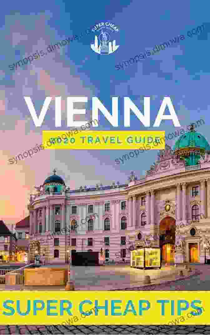 Sachertorte, Vienna Super Cheap Vienna Travel Guide 2024: Enjoy A $1 000 Trip To Vienna For $150 (Super Cheap Insider Guides 2024)