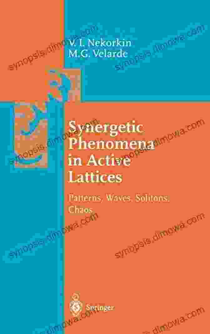 Synergetic Phenomena In Active Lattices Book Cover With Vibrant Colors Illustrating Emergent Patterns And Dynamic Behavior Of Active Matter Synergetic Phenomena In Active Lattices: Patterns Waves Solitons Chaos (Springer In Synergetics)