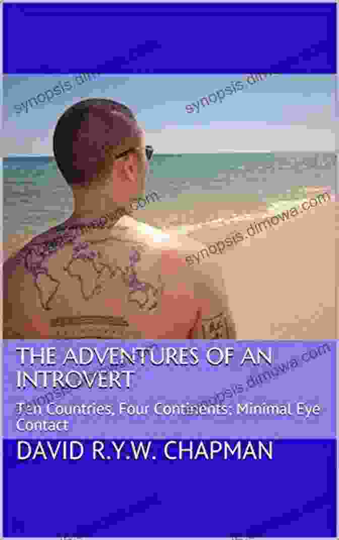 Ten Countries, Four Continents, Minimal Eye Contact Book Cover The Adventures Of An Introvert: Ten Countries Four Continents Minimal Eye Contact