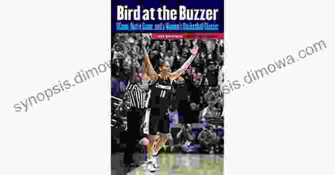 The Bird At The Buzzer Book Cover Bird At The Buzzer: UConn Notre Dame And A Women S Basketball Classic