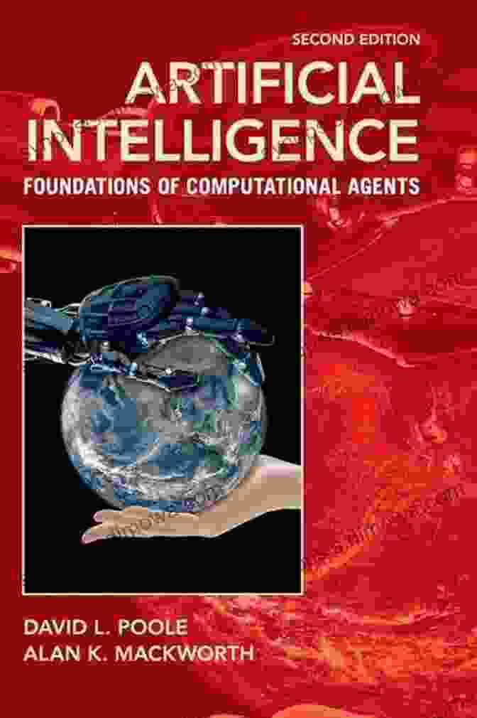 The Cover Of The Book Artificial Intelligence Foundations Of Computational Agents, Showcasing Its Comprehensive Scope. Artificial Intelligence: Foundations Of Computational Agents