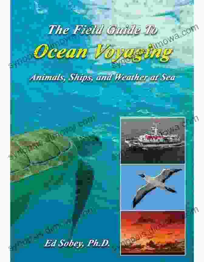 The Cover Of The Field Guide To Ocean Voyaging: Animals Ships And Weather At Sea