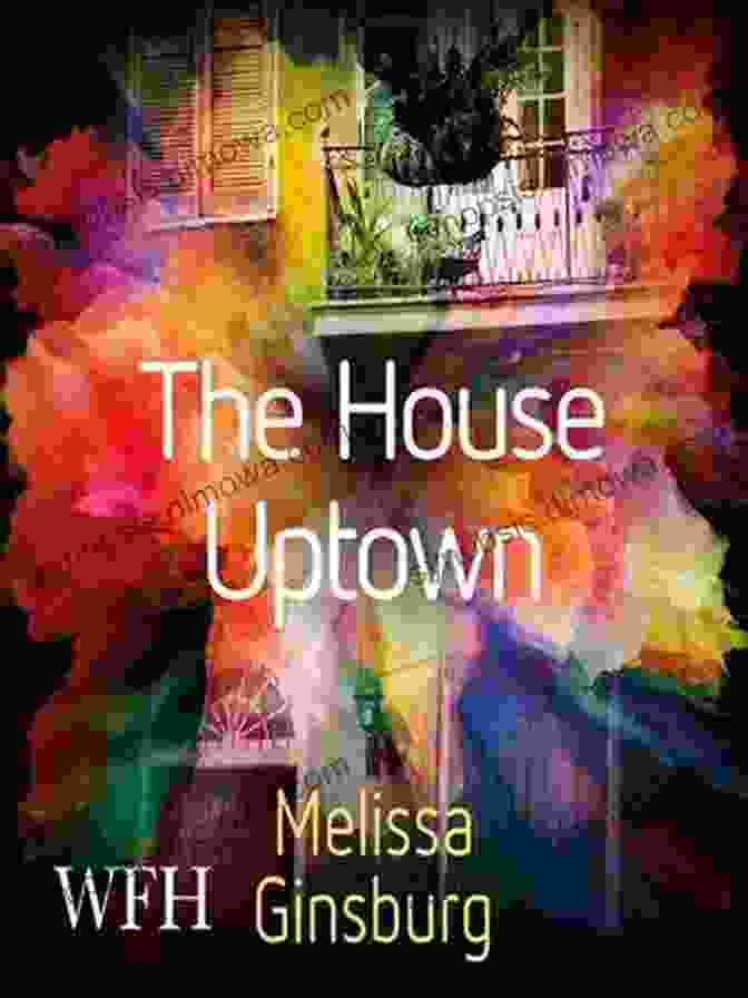 The House Uptown Novel Cover The House Uptown: A Novel