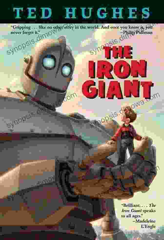 The Iron Giant Book Cover With A Towering Metal Figure Standing In The Distance, Surrounded By A Lush Landscape. The Iron Giant Ted Hughes