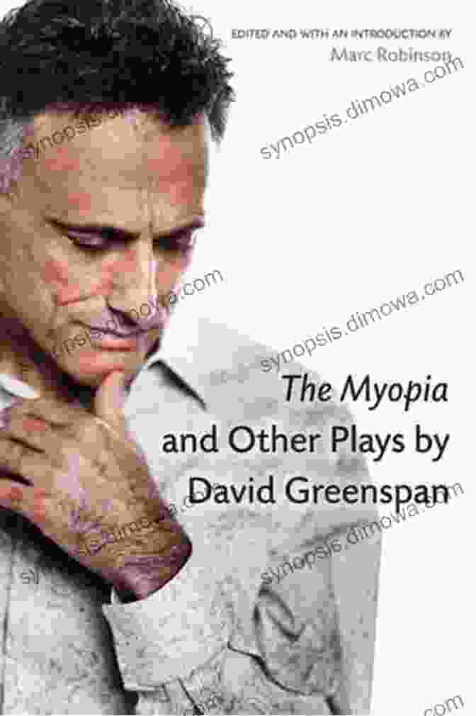 The Myopia And Other Plays By David Greenspan The Myopia And Other Plays By David Greenspan (Critical Performances)