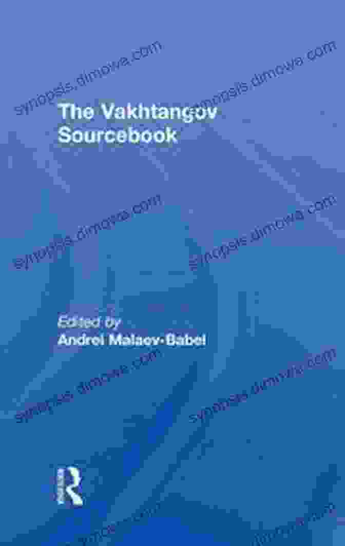 The Vakhtangov Sourcebook Book Cover The Vakhtangov Sourcebook Richard C Beacham