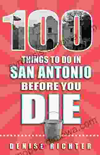 100 Things To Do In San Antonio Before You Die