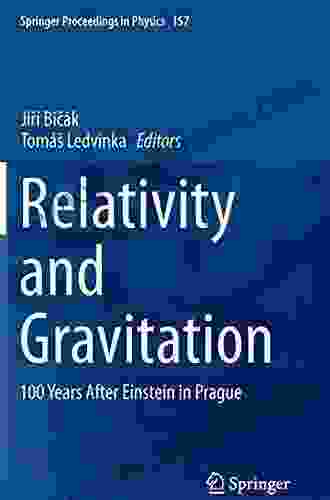 Relativity And Gravitation: 100 Years After Einstein In Prague (Springer Proceedings In Physics 157)