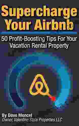 Supercharge Your Airbnb: 50 Profit Boosting Tips For Your Vacation Rental Property