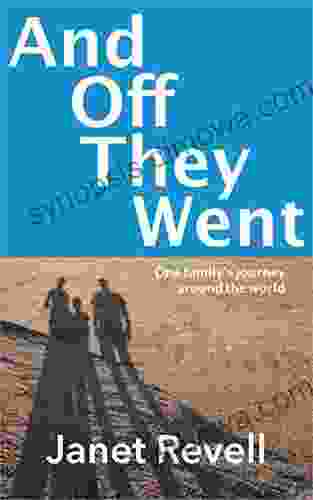 And Off They Went: One Family S Journey Around The World