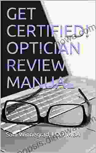 GET CERTIFIED OPTICIAN REVIEW MANUAL