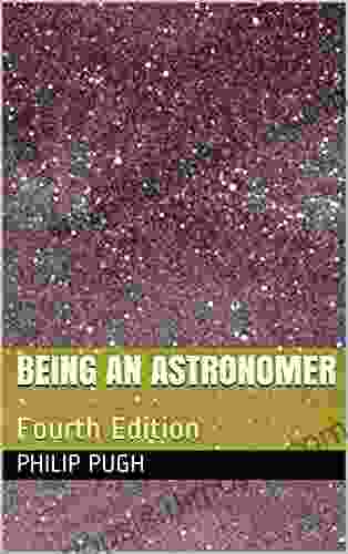 Being An Astronomer: Fourth Edition