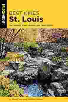 Best Hikes St Louis: The Greatest Views Wildlife and Forest Strolls (Best Hikes Near Series)