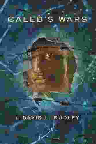 Caleb S Wars David L Dudley