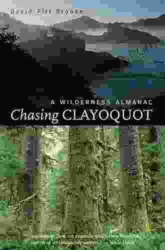 Chasing Clayoquot: A Wilderness Almanac