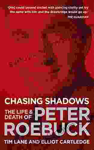 Chasing Shadows: The Life Death of Peter Roebuck