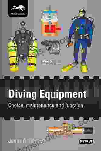 Diving Equipment: Choice Maintenance And Function (Dived Up Guides)