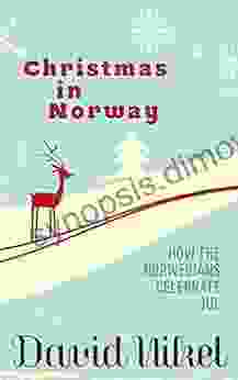 Christmas In Norway: How The Norwegians Celebrate Jul