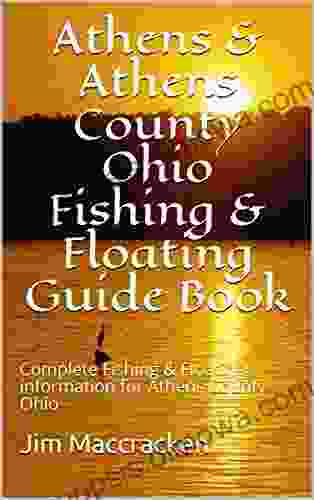 Athens Athens County Ohio Fishing Floating Guide Book: Complete Fishing Floating Information For Athens County Ohio (Ohio Fishing Floating Guide 15)