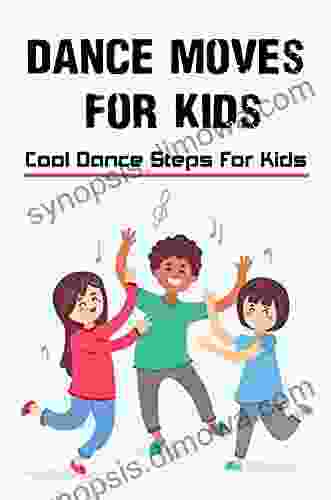 Dance Moves For Kids: Cool Dance Steps For Kids: Healthy Dance