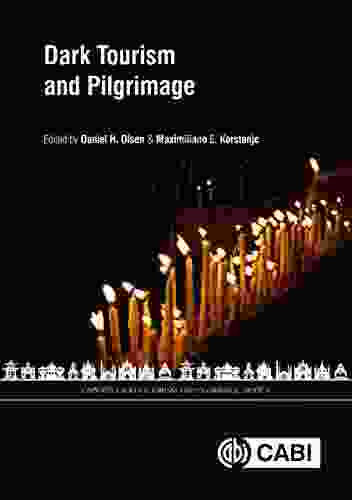 Dark Tourism And Pilgrimage (CABI Religious Tourism And Pilgrimage Series)