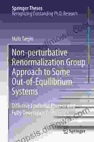 Non perturbative Renormalization Group Approach to Some Out of Equilibrium Systems: Diffusive Epidemic Process and Fully Developed Turbulence (Springer Theses)