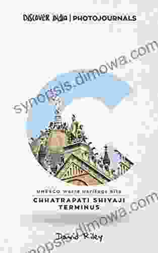 Chhatrapati Shivaji Terminus: Discover India Photojournals (UNESCO World Heritage Site 4)