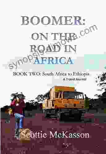 BOOMER: ON THE ROAD IN AFRICA: TWO: South Africa To Ethiopia